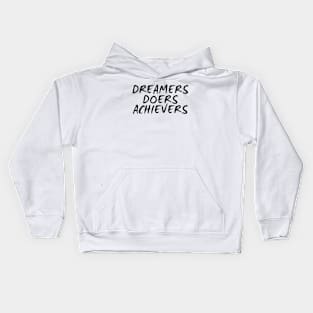 Dreamers Doers Achievers Kids Hoodie